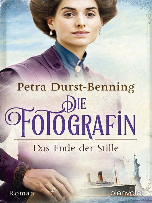 Title details for Die Fotografin--Das Ende der Stille by Petra Durst-Benning - Available